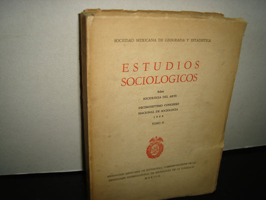 160- Estudios Sociológicos Sobre Sociología Del Arte. Tomo II - Asociación Mexicana De Sociología, Correspondiente De La Asociación Internacional De Sociología De La Unesco. México, 1968