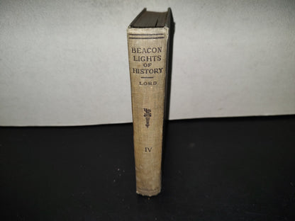 202- Beacon Lights Of History By John Lord, Ll. D. Volume Iv. Part I. Great Women. Part II. Great Rulers. New York: Wm. H. Wise & Co., Inc. - 1920