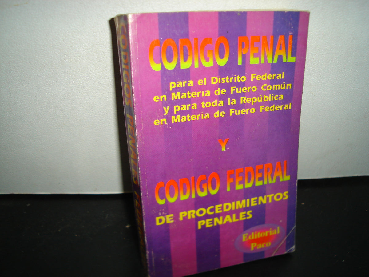 23- Código Penal Para El Distrito Federal Y Código Federal De Procedimientos Penales