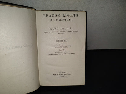 202- Beacon Lights Of History By John Lord, Ll. D. Volume Iv. Part I. Great Women. Part II. Great Rulers. New York: Wm. H. Wise & Co., Inc. - 1920