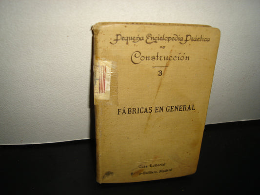 160- Pequeña Enciclopedia Práctica De Construcción 3. Fábricas En General - Don Luis Gaztelu - Madrid, Casa Editorial De Bailly-Bailliere 1900'S