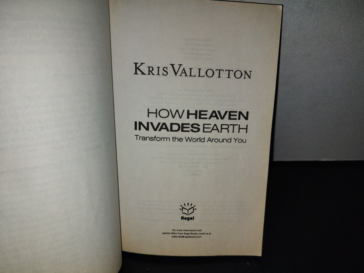 153- How Heaven Invades Earth. Transform The World Around You - Kris Vallotton