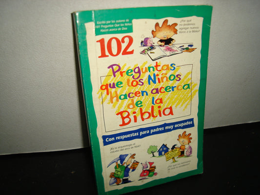 23- 102 Preguntas Que Los Niños Hacen Acerca De La Biblia