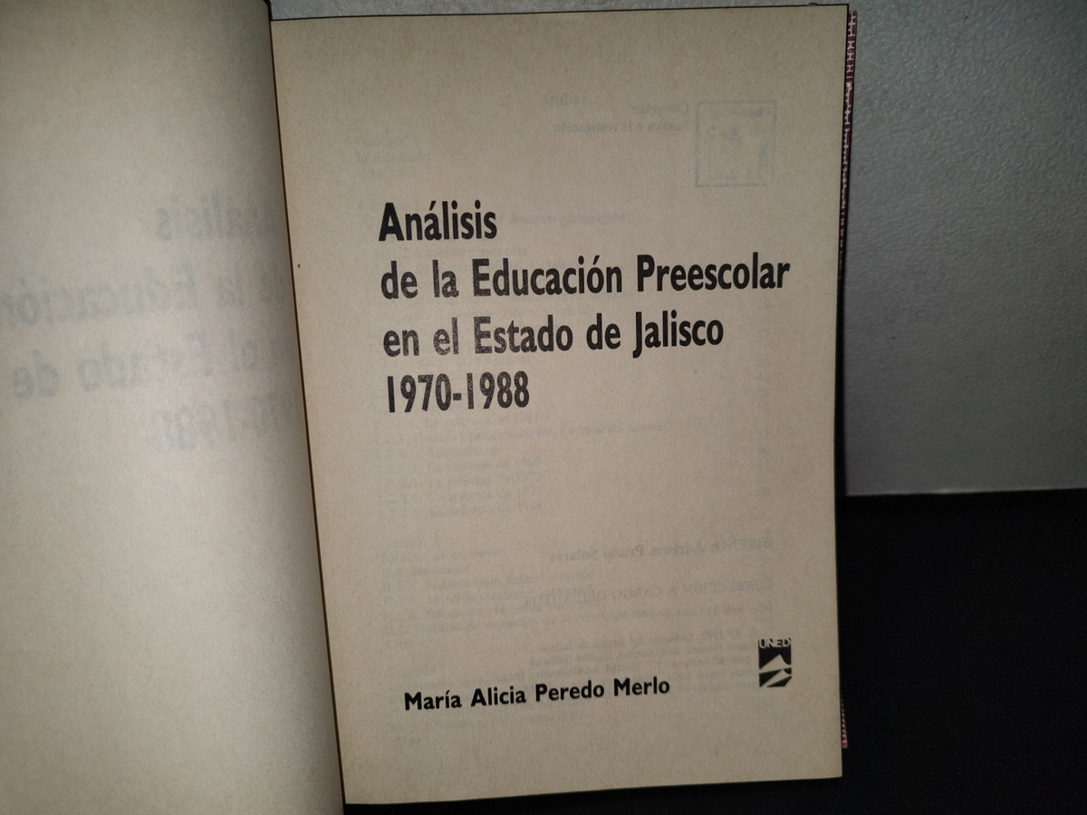 158- Análisis De La Educación Preescolar En El Estado De Jalisco 1970-1988 - María Alicia Peredo M. - Secretaría General De Gobierno. Unidad Editorial. Colección Ensayo E Investigación - Primera Edición 1992