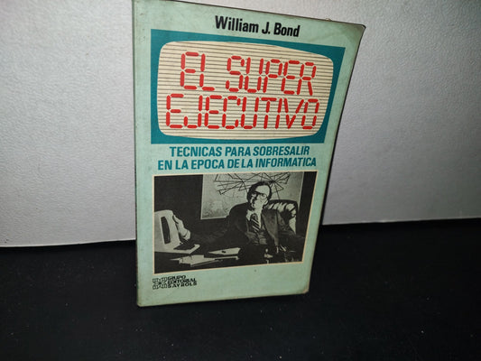 75- El Súper Ejecutivo - William J. Bond - 1985