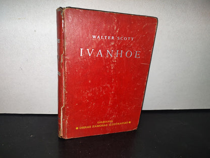 85- Ivanhoe. Novela Histórica - Walter Scott. Editora Nacional, S. A. - México 1951