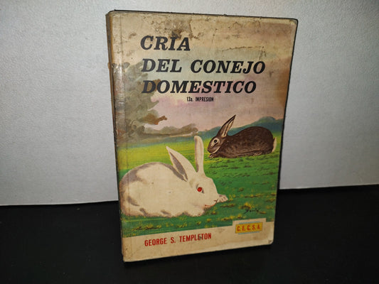158- Cría Del Conejo Doméstico - George S. Templeton - C.E.C.S.A. - 1975