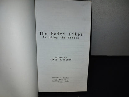 153- The Haiti Files. Decoding The Crisis - James Ridgeway. Essential Books. Washington, D.C. 1994