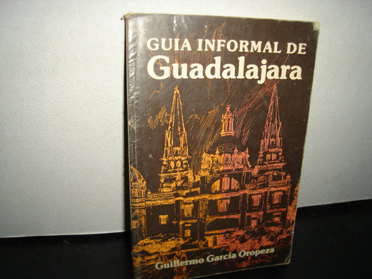 160- Guía Informal De Guadalajara - Guillermo García Oropeza - 1978, Firmado