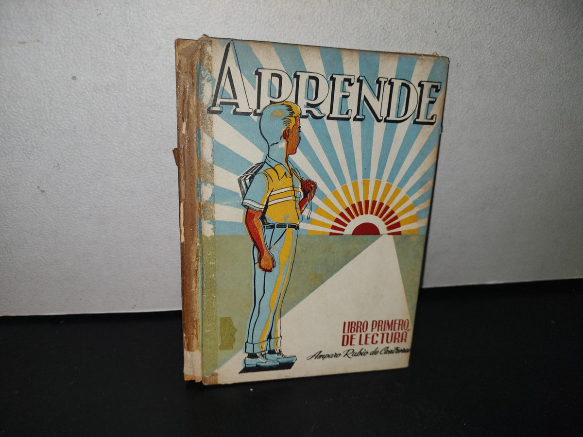 92- Aprende. Libro Primero De Lectura - Amparo Rubio De Contreras. Ediciones ”El Estudiante” - 50'S