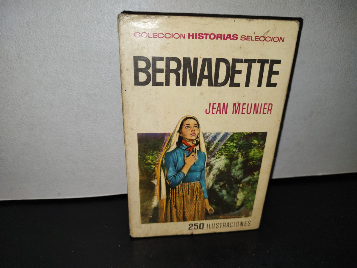 58- Bernadette - Jean Meunier - Primera Edición 1967