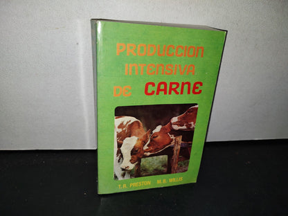 174- Producción Intensiva De Carne - T. R. Preston, M. B. Willis