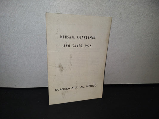 84- Panfleto Religioso. Mensaje Cuaresmal. Año Santo 1975. Guadalajara, Jal., México
