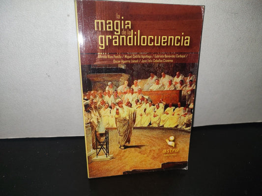 132- La Magia De La Grandilocuencia - Alfredo Rizo Penilla