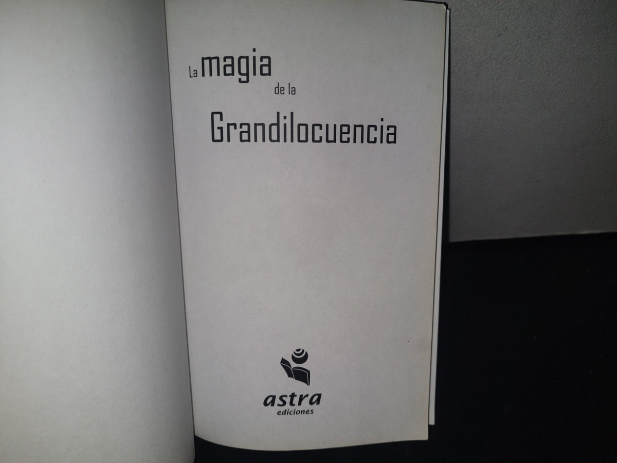 132- La Magia De La Grandilocuencia - Alfredo Rizo Penilla