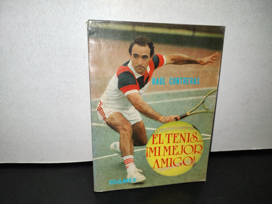 48- El Tenis... ¡Mi Mejor Amigo! - Raúl Contreras