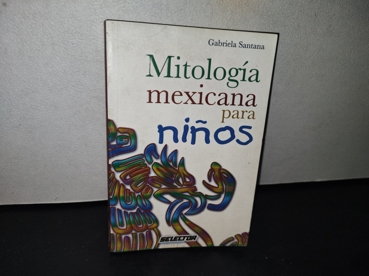 188- Mitología Mexicana Para Niños - Gabriela Santana