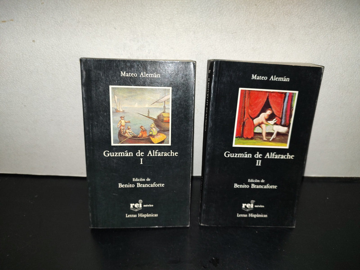 202- Guzmán De Alfarache I Y II - Mateo Alemán. Edición De Benito Brancaforte, Rei México. Letras Hispánicas - Primera Edición, México, 1990