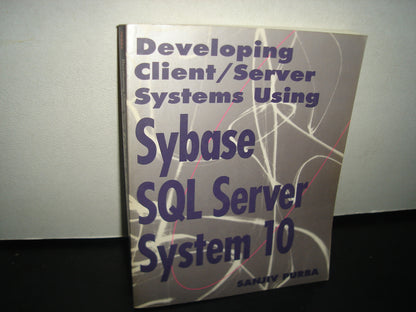 3- Informática - Developing Client Server Systems Usingsybase Sql Server System 10 - Sanjiv Purba