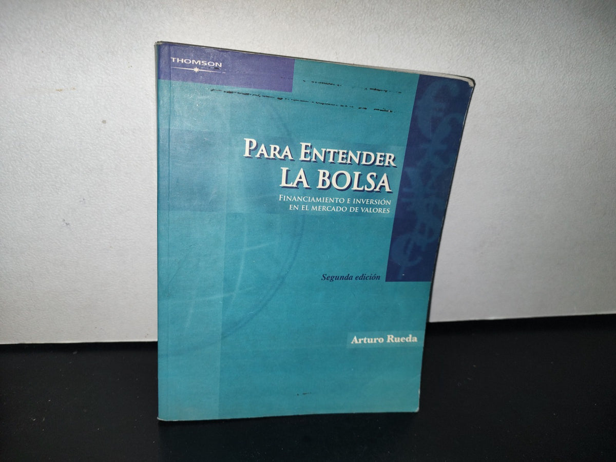92- Para Entender La Bolsa. Financiamiento E Inversión En El Mercado De Valores - Arturo Rueda