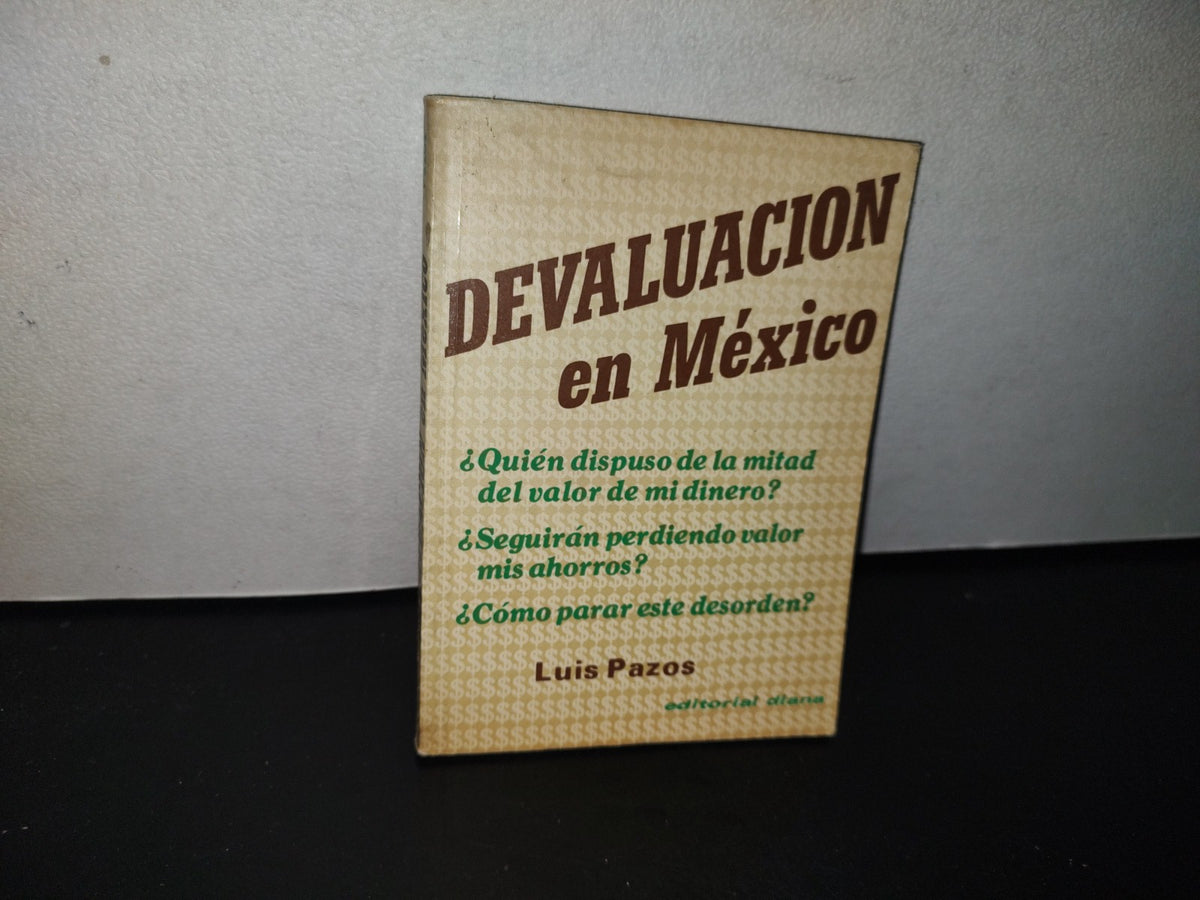 93- Devaluación Y Estatismo En México - Luis Pazos - 1976