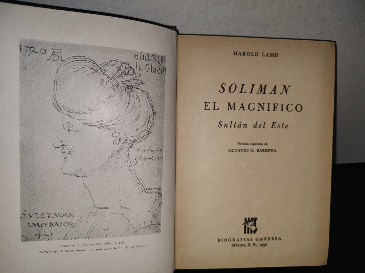 98- Soliman El Magnífico. Sultán Del Este - Harold Lamb - Biografías Gandesa - 1952