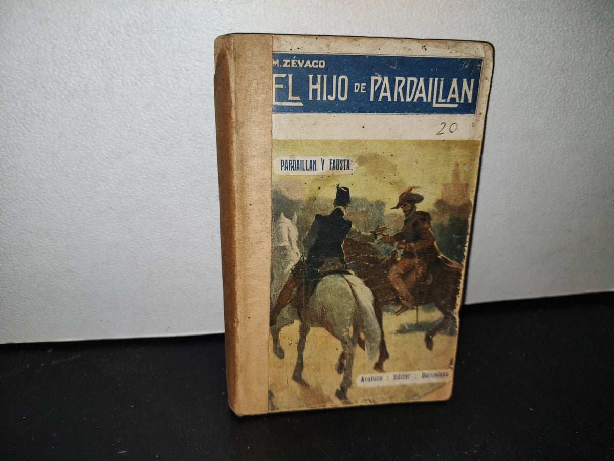 63- El Hijo De Pardaillan. Pardaillan Y Fausta - M. Zevaco . 20'S