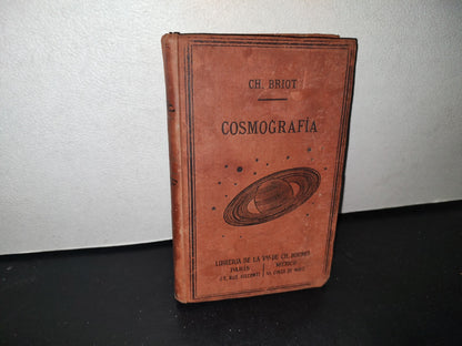 68- Lecciones De Cosmografía O Elementos De Astronomía - Ch. Briot - 1913