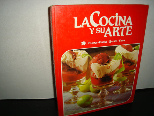 34- La Cocina Y Su Arte 6. Postres, Dulces, Quesos, Vinos