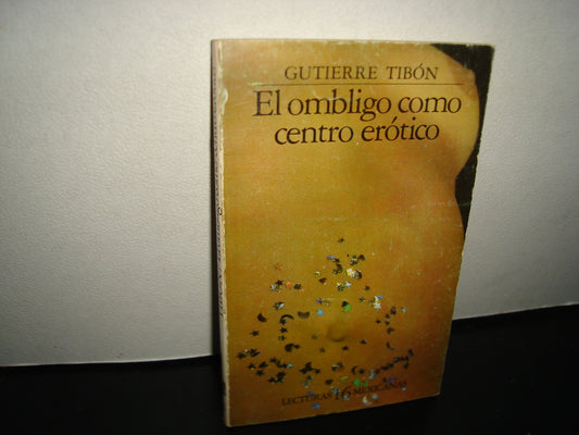 26- El Ombligo Como Centro Erótico - Gutierre Tibón. Lecturas Mexicanas 16. Fondo De Cultura Económica / SEP