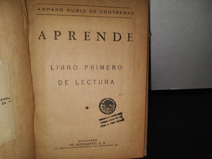 92- Aprende. Libro Primero De Lectura - Amparo Rubio De Contreras. Ediciones ”El Estudiante” - 50'S