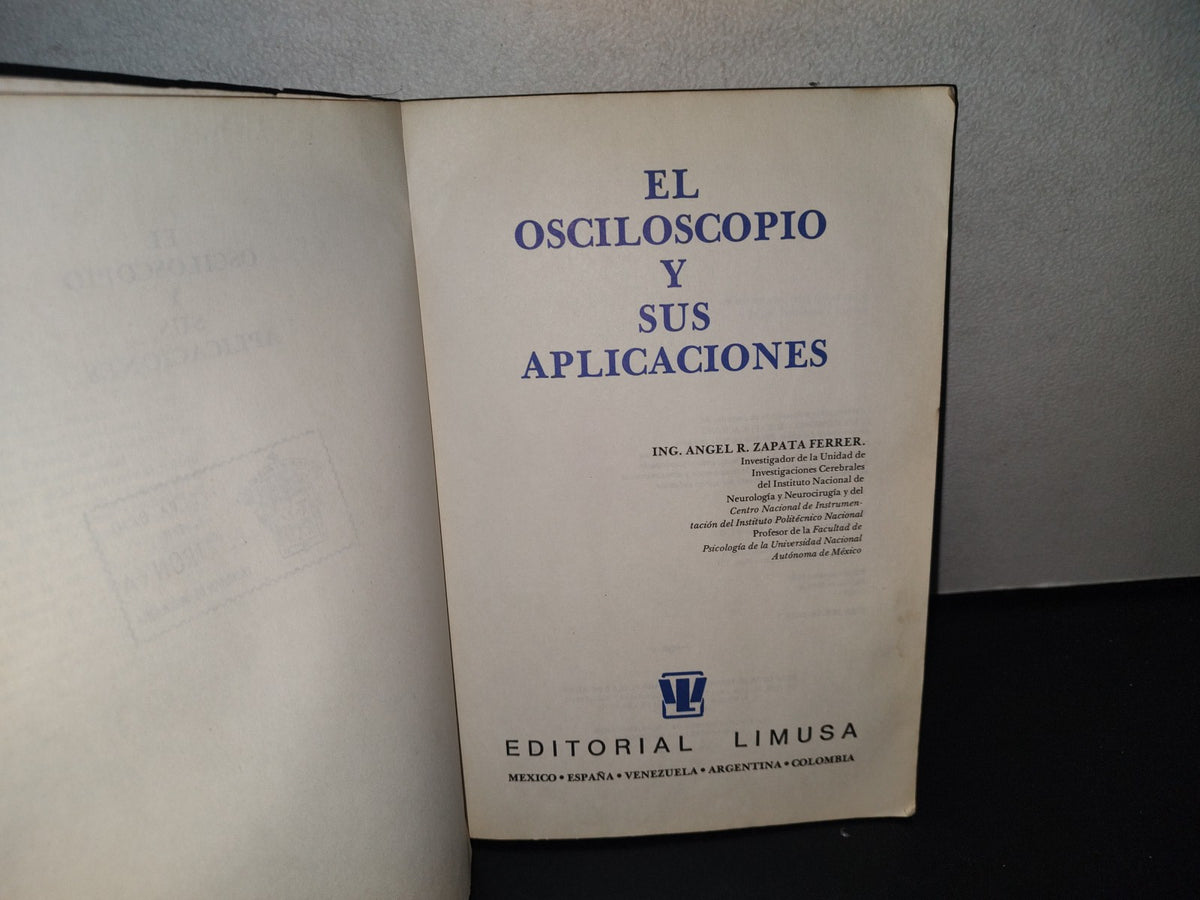 145- El Osciloscopio Y Sus Aplicaciones - Ángel R. Zapata Ferrer - Limusa. 1A. Ed. 1985