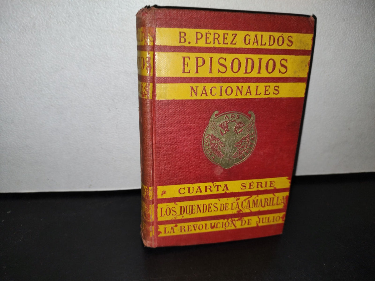 60- B. Pérez Galdós. Episodios Nacionales. Cuarta Serie - Los Duendes De La Camarilla - 1919