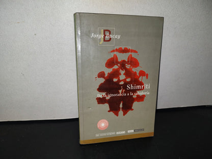 98- Shimriti. De La Ignorancia A La Sabiduría - Jorge Bucay - Primera Edición 2004