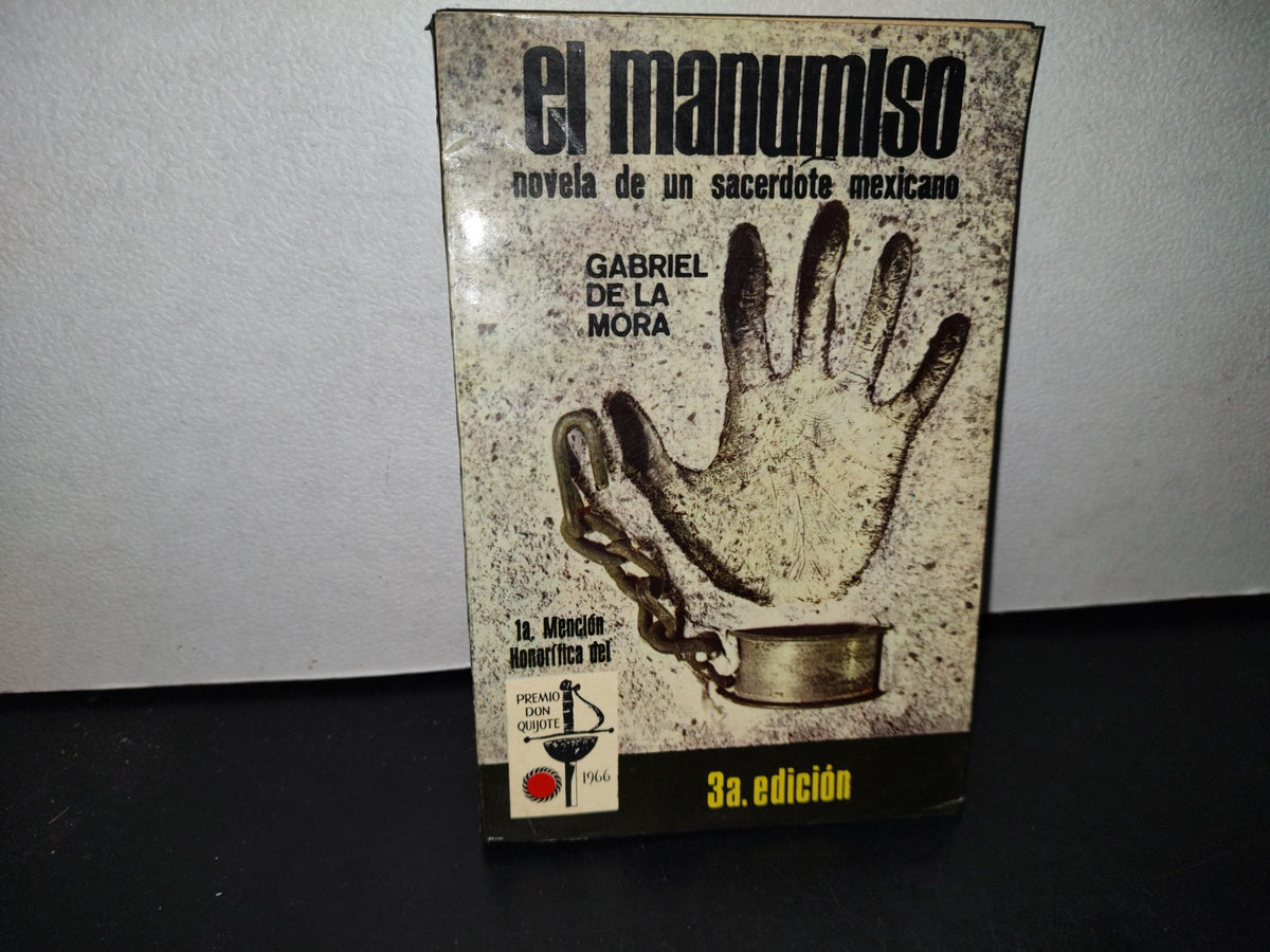 57- El Manumiso. Novela De Un Sacerdote Mexicano - Gabriel De La Mora - 1970