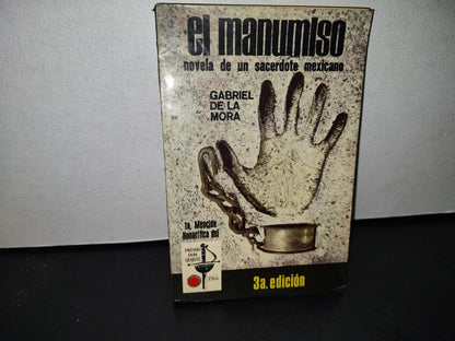 57- El Manumiso. Novela De Un Sacerdote Mexicano - Gabriel De La Mora - 1970