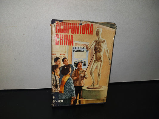 80- Acupuntura China - Floreal Carballo - Editorial Kier S. A. - Primera Edición 1971