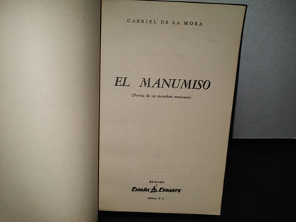 57- El Manumiso. Novela De Un Sacerdote Mexicano - Gabriel De La Mora - 1970