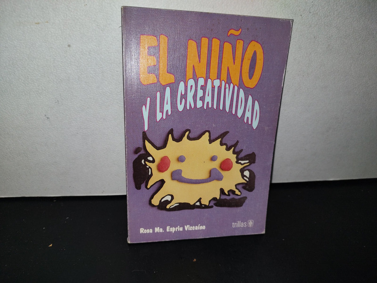 91- El Niño Y La Creatividad - Rosa Ma. Espriu Vizcaíno - Primera Edición 1993