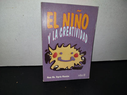 91- El Niño Y La Creatividad - Rosa Ma. Espriu Vizcaíno - Primera Edición 1993