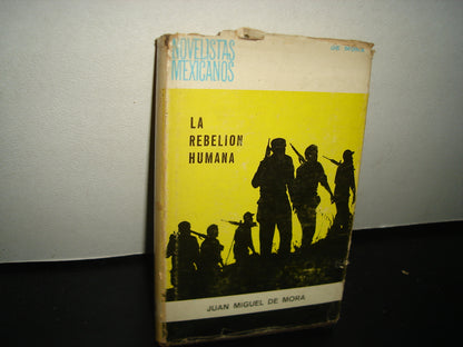 7- Novelistas Mexicanos. La Rebelión Humana - Juan Miguel De Mora