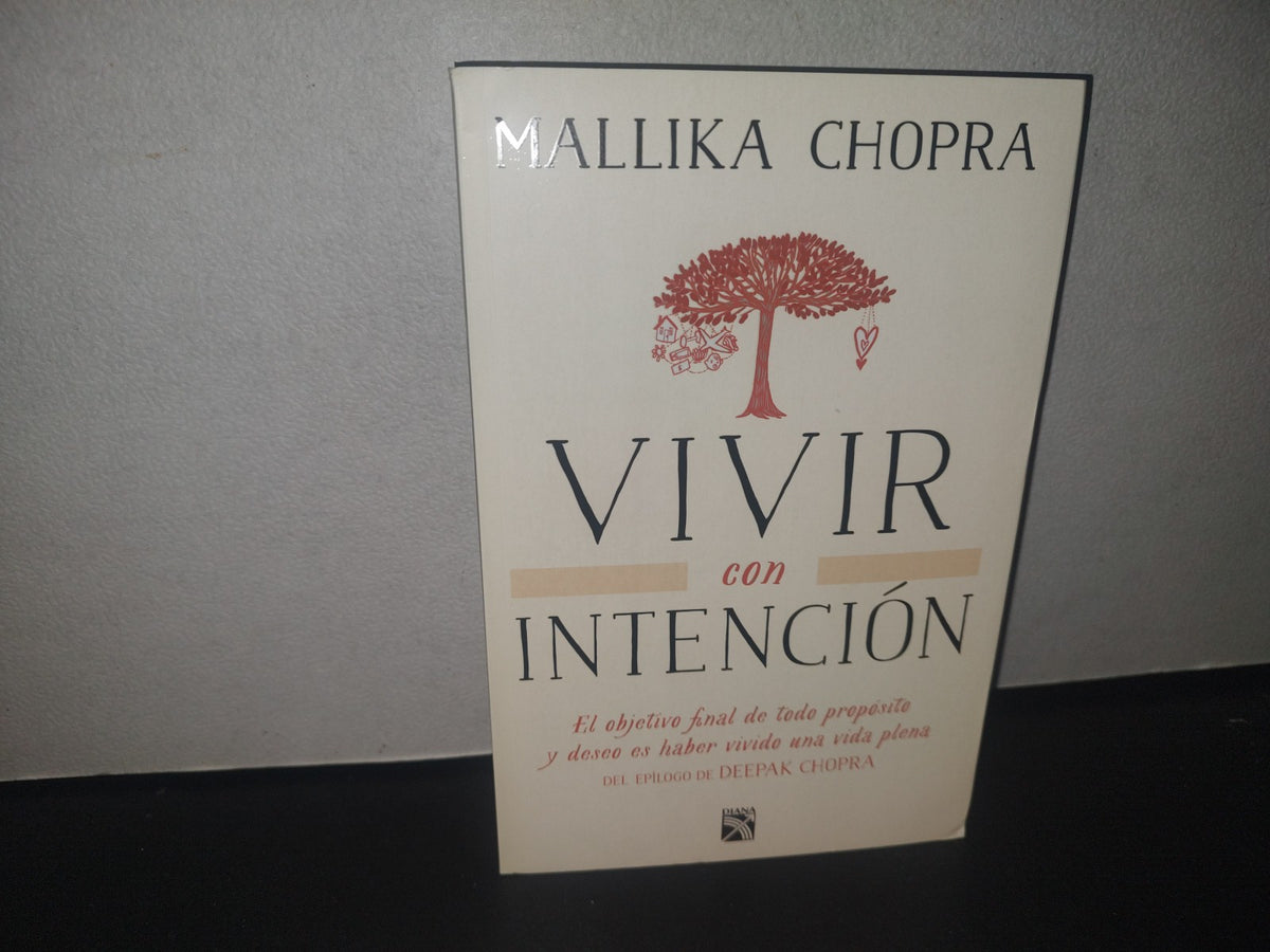 34- Vivir Con Intención - Mallika Chopra - Primera Edición 2016