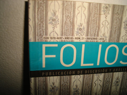 24- Folios. Publicaciones De Discusión Y Análisis - Año III, Núm. 21 - Invierno 2010