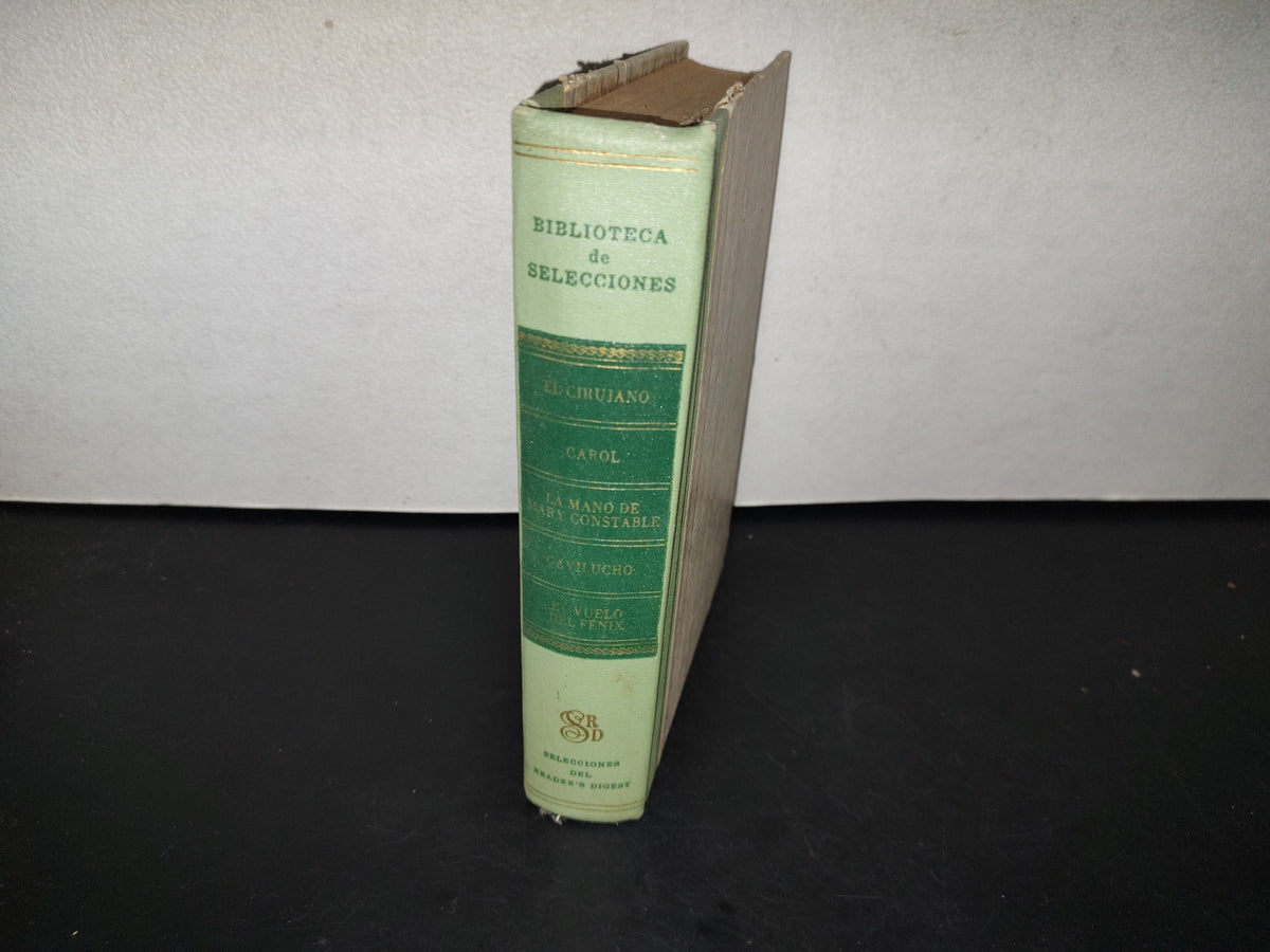 78- Biblioteca De Selecciones Reader'S Digest: El Cirujano - W. C. Heinz / Carol - Peter De Vries / La Mano De Mary Constable - Paul Gallico / Gavilucho - Walter Van Tilburg Clark / El Vuelo Del Fénix - Elleston Trevor - 1965