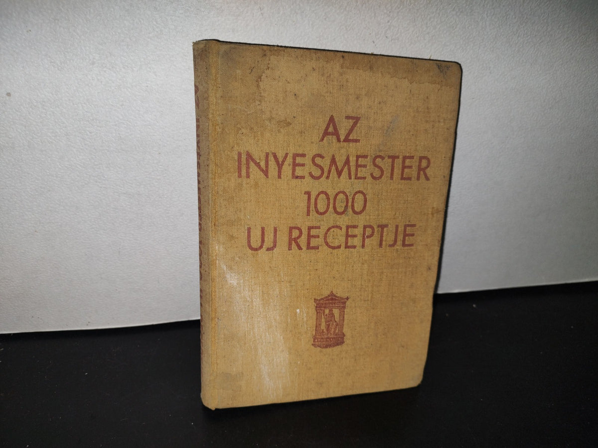 90- Antiguo Libro Húngaro De Cocina. Az Ínyesmester Ezer Új Receptje - Athenaeum 1935
