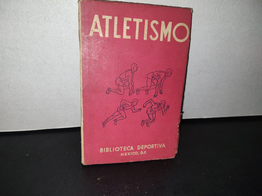 75- Antiguo Libro De Atletismo: Biblioteca Deportiva 10. Atletismo. Compañia General Editora S. A. 1946