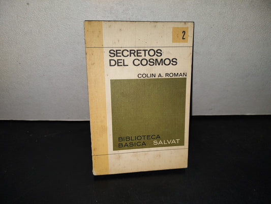 215- Secretos Del Cosmos - Colin A. Roman - Biblioteca Básica Salvat - 1972