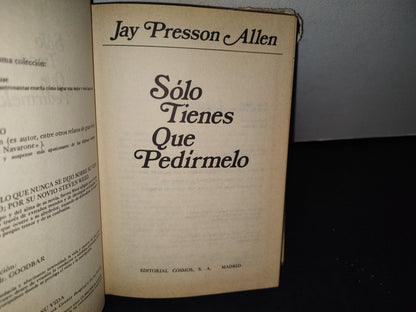 75- Sólo Tienes Que Pedírmelo - Jay Presson Allen - Editorial Cosmos, Madrid. 1976