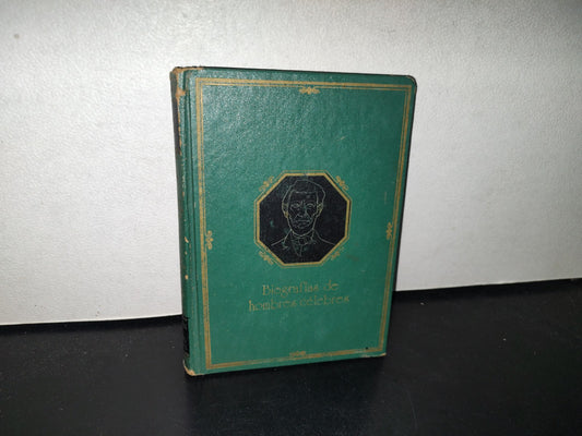 100- Biografías De Hombres Célebres - C. Grigson Y Ch. H. Gibbs-Smith - Ediciones Olimpia 1973