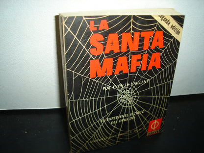 7- La Santa Mafia. El Expediente Secreto Del Opus Dei - Yvon Le Vaillant - 1973
